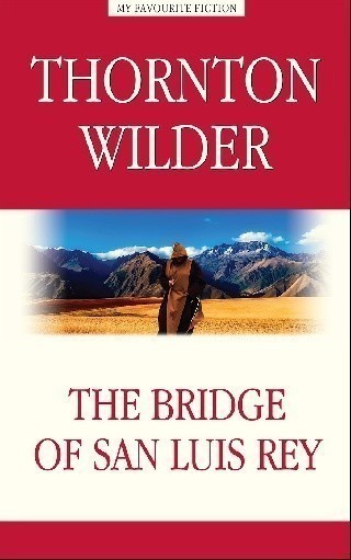 The Bridge of San Luis Rey / Мост короля Людовика Святого