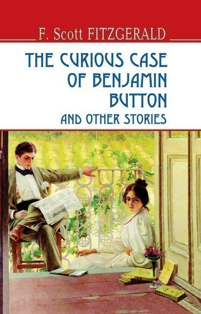 The Curious Case of Benjamin Button and Other Stories - Дивовижна історія Бенджаміна Баттона